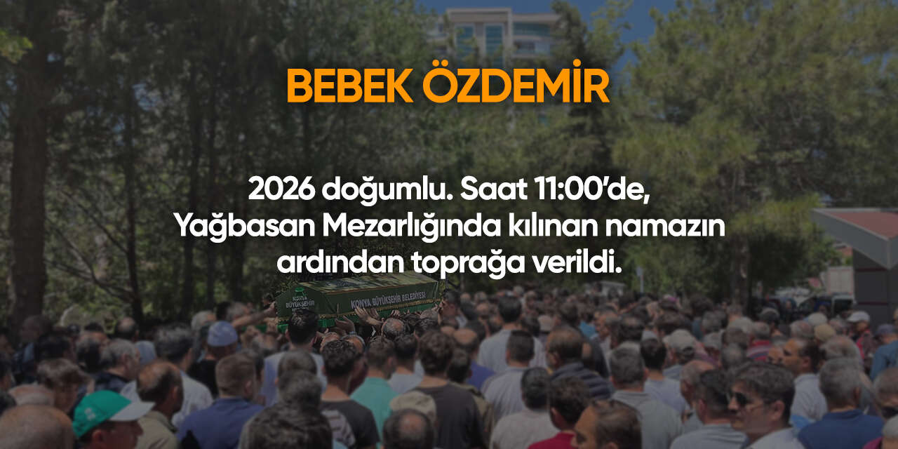 Konya'da bugün vefat edenler | 7 Nisan 2026 14